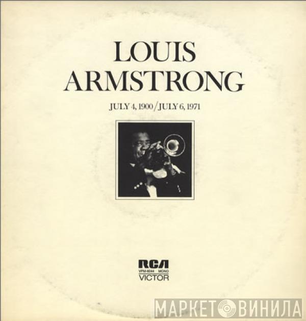  Louis Armstrong  - July 4, 1900 - July 6, 1971