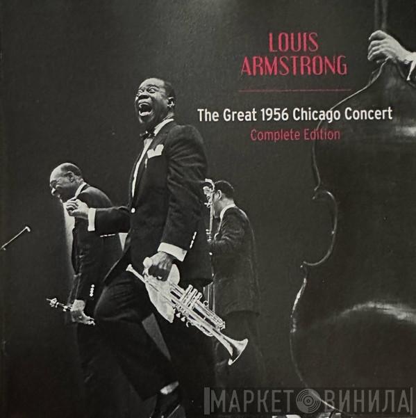 Louis Armstrong - Louis Armstrong – The Great 1956 Chicago Concert