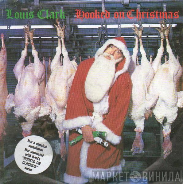 Louis Clark - Hooked On Christmas