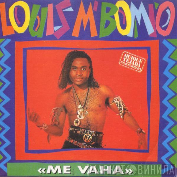 Louis M'Bomio, Quique Tejada - Me Vaha