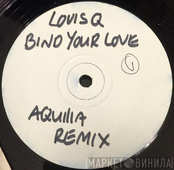 Louis Q - Bind Your Love In Heaven