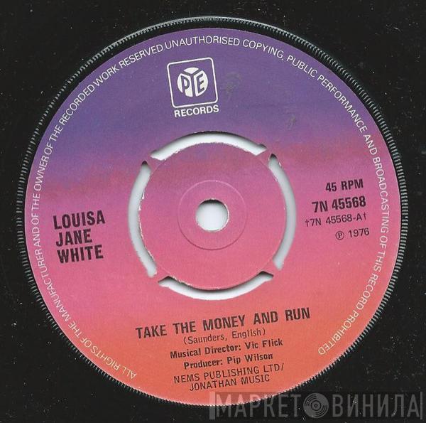 Louisa Jane White - Take The Money And Run
