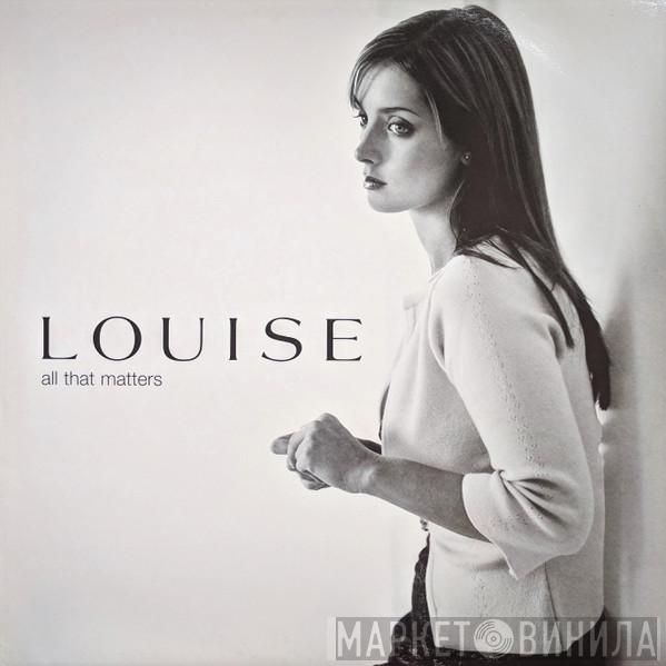 Louise - All That Matters