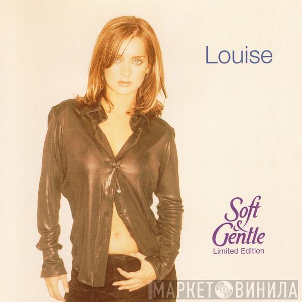 Louise - Soft & Gentle