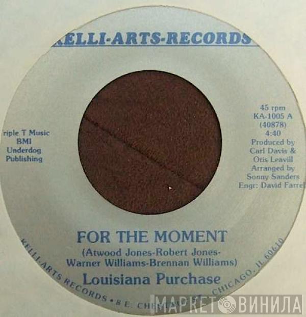 Louisiana Purchase - For The Moment