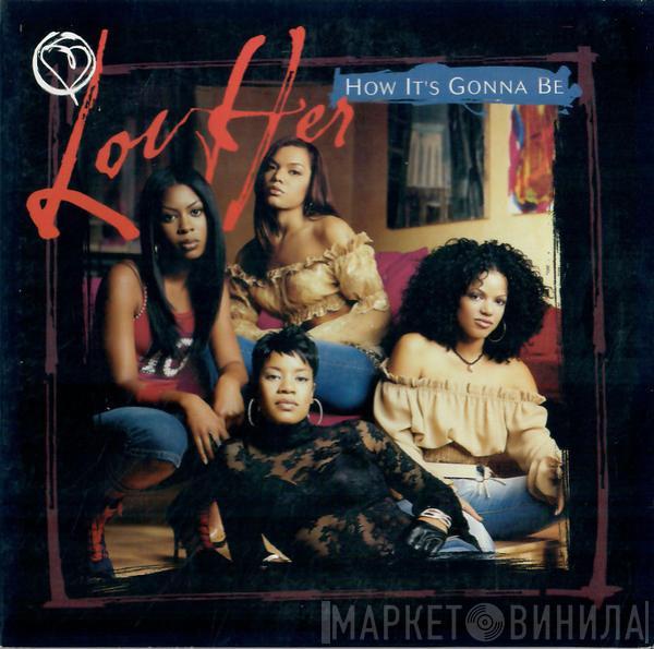  LovHer  - How It's Gonna Be
