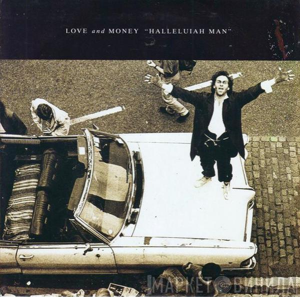 Love And Money - Halleluiah Man
