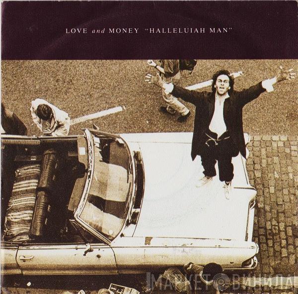  Love And Money  - Halleluiah Man