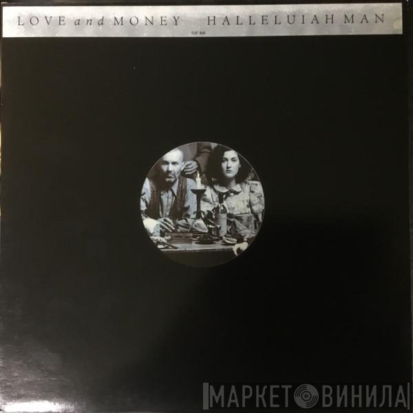  Love And Money  - Halleluiah Man