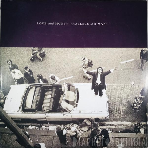  Love And Money  - Halleluiah Man