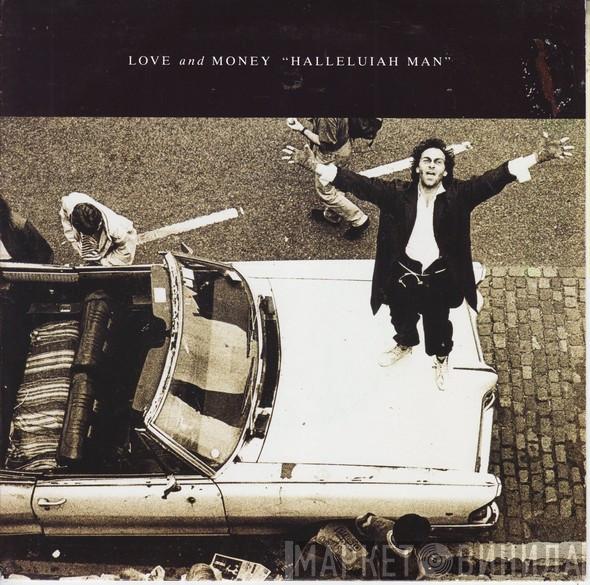Love And Money - Halleluiah Man