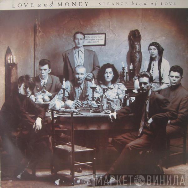  Love And Money  - Strange Kind Of Love