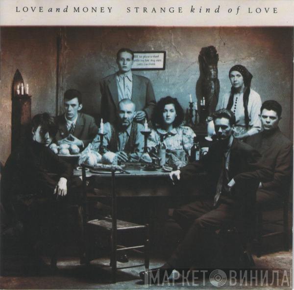 Love And Money - Strange Kind Of Love