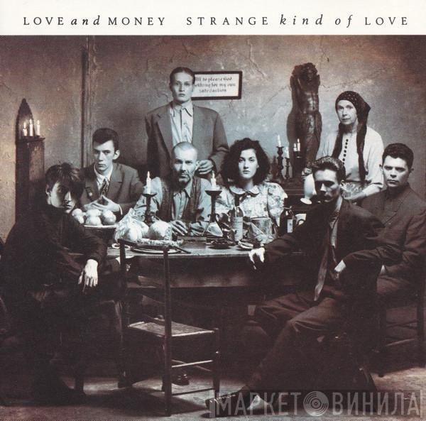 Love And Money  - Strange Kind Of Love