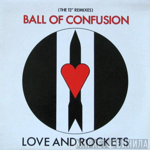  Love And Rockets  - Ball Of Confusion (The 12" Remixes)