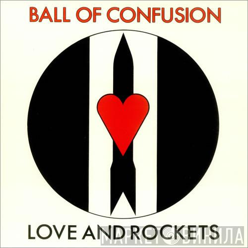 Love And Rockets  - Ball Of Confusion
