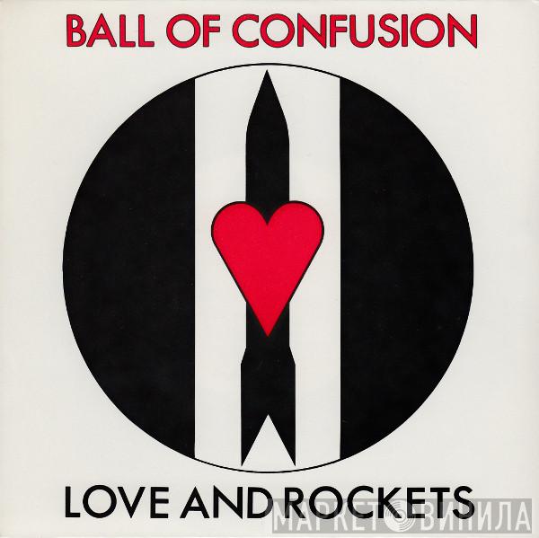  Love And Rockets  - Ball Of Confusion