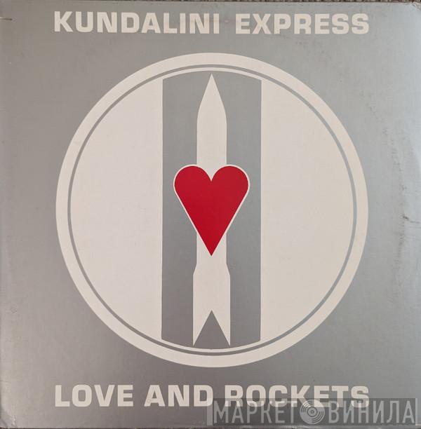  Love And Rockets  - Kundalini Express