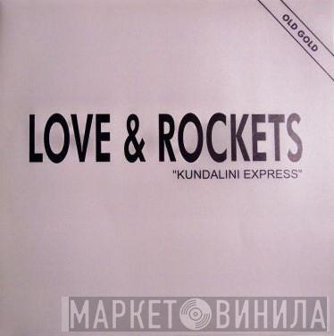  Love And Rockets  - Kundalini Express