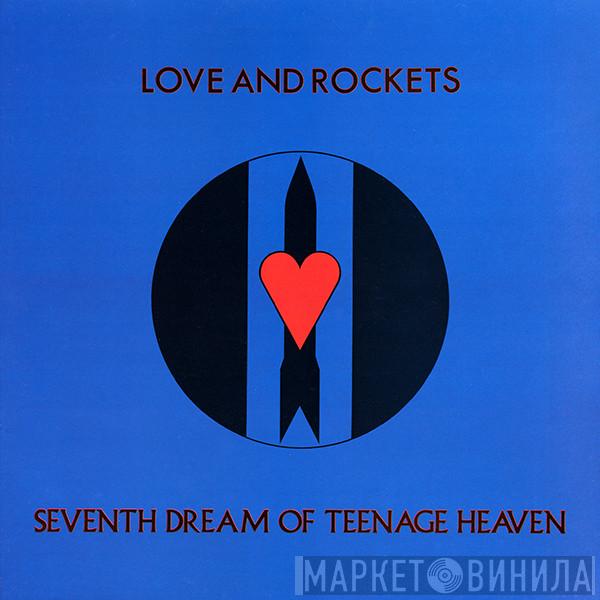 Love And Rockets - Seventh Dream Of Teenage Heaven