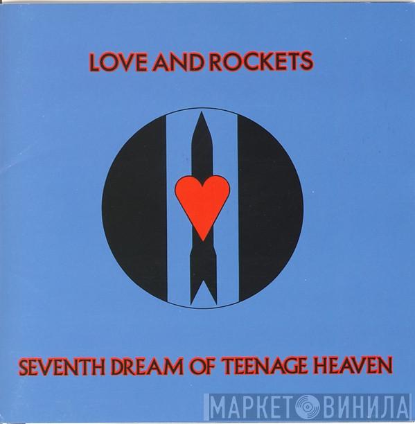 Love And Rockets  - Seventh Dream Of Teenage Heaven