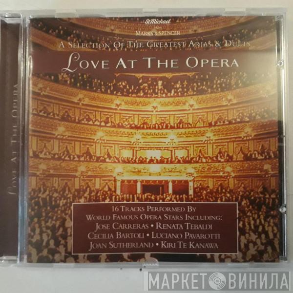  - Love At The Opera - A Selection Of The Greatest Arias & Duets