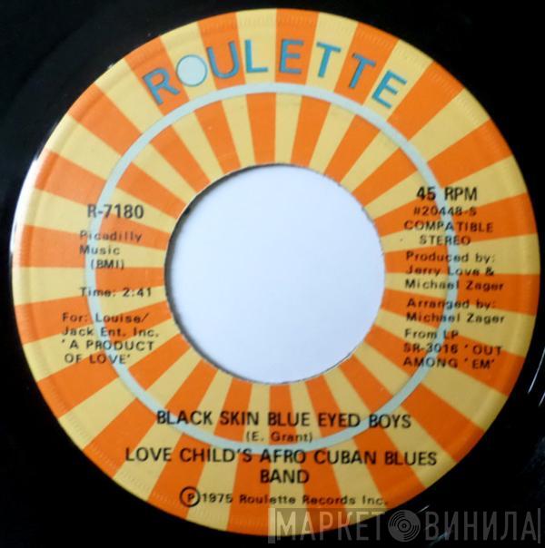  Love Childs Afro Cuban Blues Band  - Black Skin Blue Eyed Boys