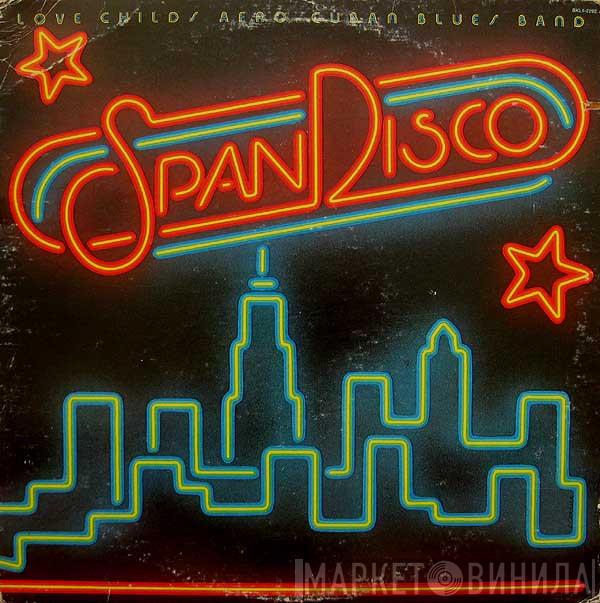  Love Childs Afro Cuban Blues Band  - SpanDisco