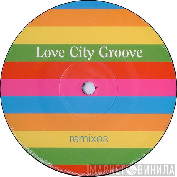 Love City Groove - Love City Groove (Remixes)