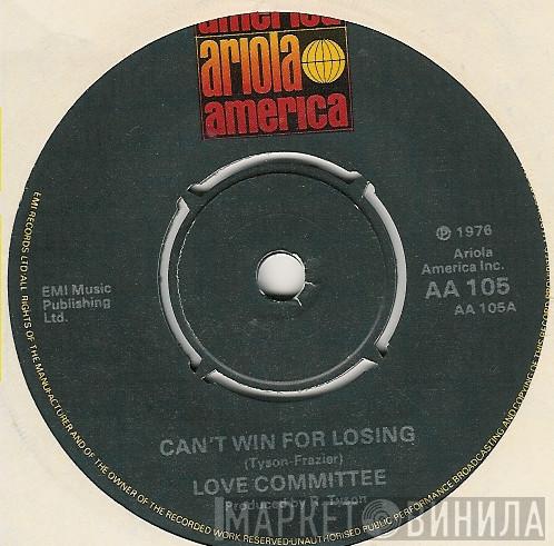 Love Committee - Can't Win For Losing