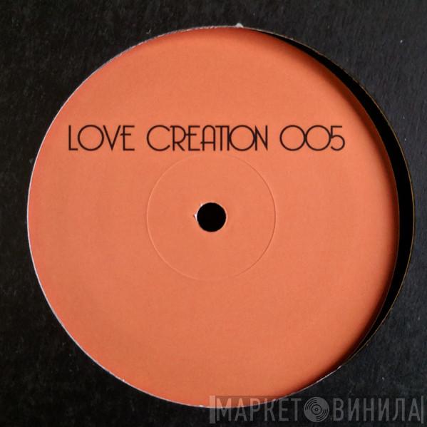Love Creation - Love Creation 005