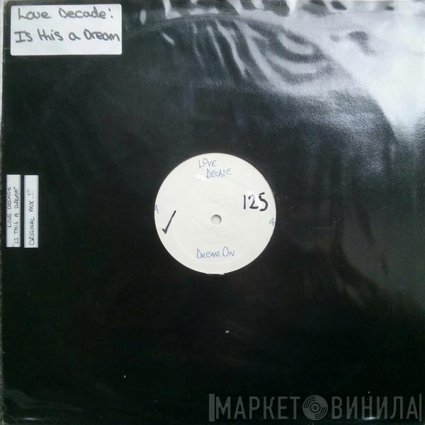  Love Decade  - Dream On (Is This A Dream)