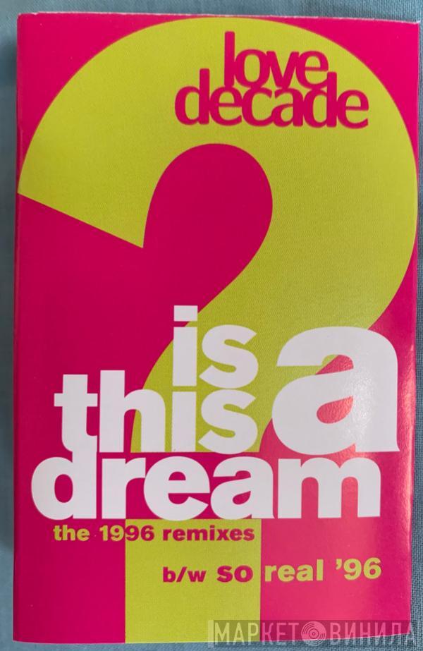 Love Decade - Is This A Dream? The 1996 Remixes
