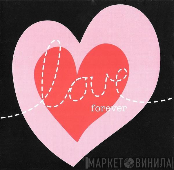  - Love Forever