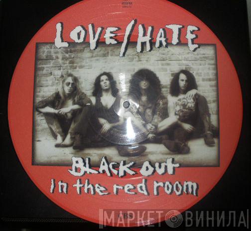 Love/Hate - Black Out In The Red Room