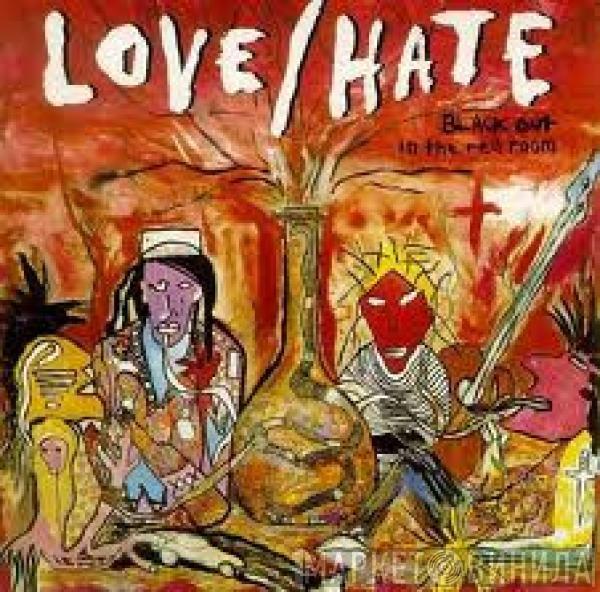 Love/Hate - Blackout In The Red Room