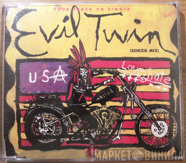 Love/Hate - Evil Twin (Schizo Mix)
