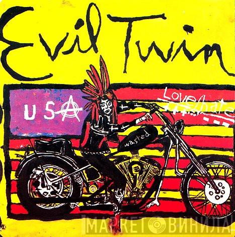  Love/Hate  - Evil Twin