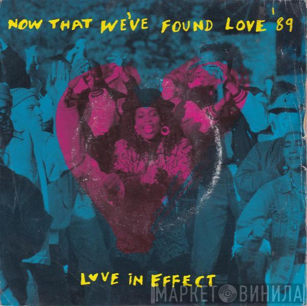 Love In Effect - Now That We've Found Love