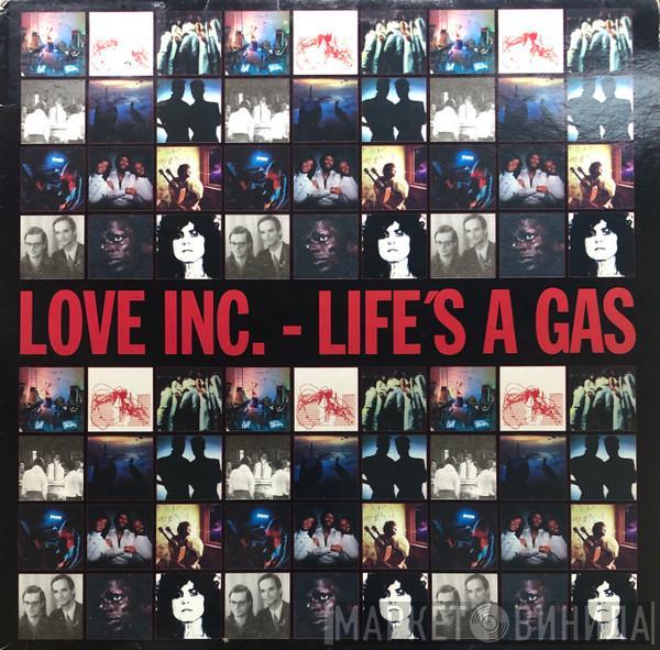 Love Inc. - Life's A Gas