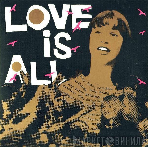 Love Is All - Busy Doing Nothing