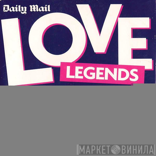  - Love Legends