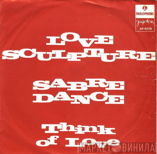 Love Sculpture  - Sabre Dance / Think Of Love