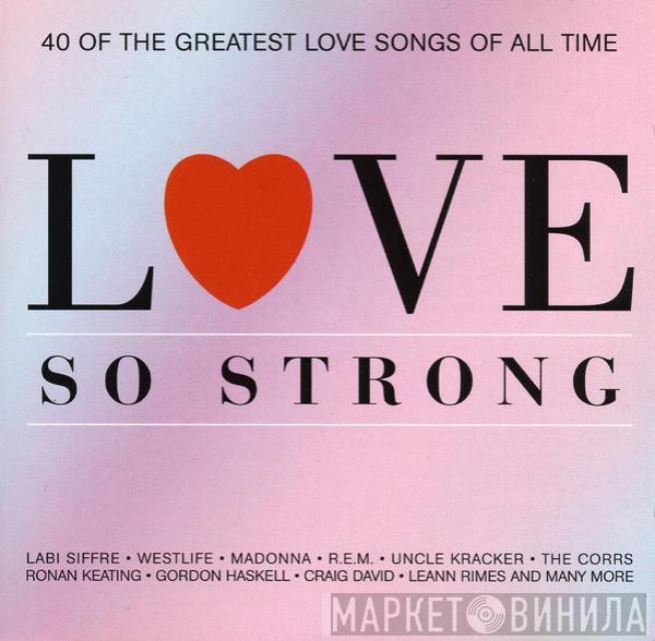  - Love So Stong