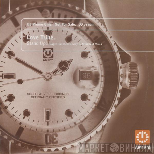  Love Tribe  - Stand Up (Roger Sanchez/ Dewey B/ Wildchild Mixes)