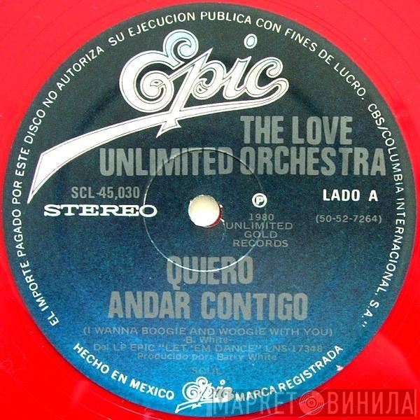  Love Unlimited Orchestra  - Quiero Andar Contigo = I Wanna Boogie And Woogie With You