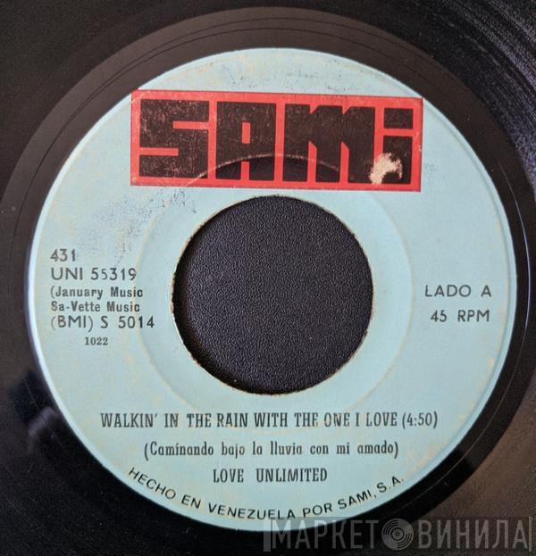  Love Unlimited  - Walkin' In The Rain With The One I Love