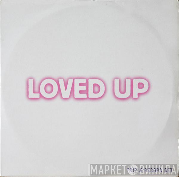  - Loved Up