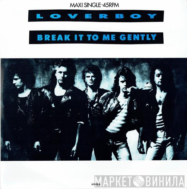 Loverboy - Break It To Me Gently
