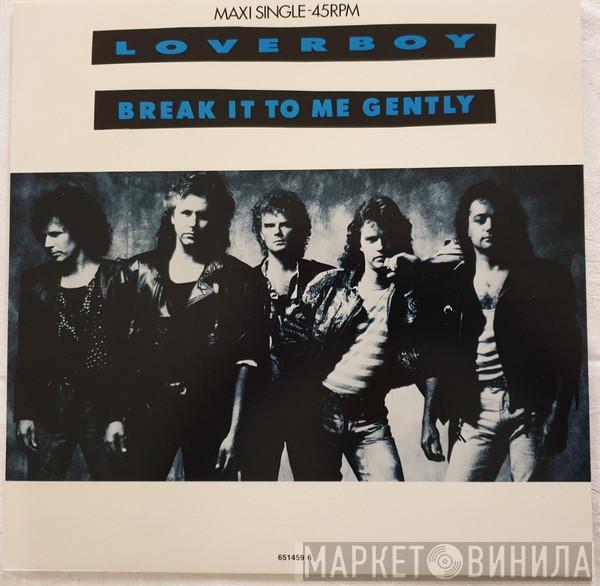 Loverboy - Break It To Me Gently